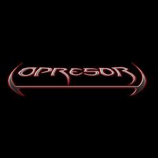 Opresor Music Discography