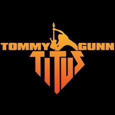 Titus' Tommy Gunn Music Discography