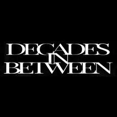 Decades In Between Music Discography