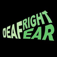 Deaf Right Ear Music Discography