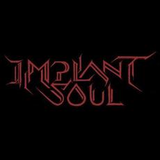 Implant Soul Music Discography