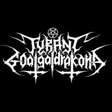 Tyrant Goatgaldrakona Music Discography
