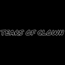 Tears of Clown Music Discography
