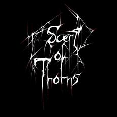 Scent of Thorns Music Discography