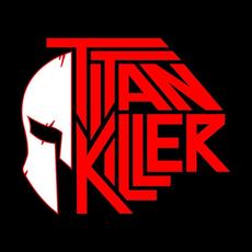 Titan Killer Music Discography