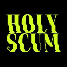 Holy Scum Music Discography