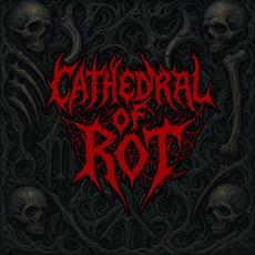 Cathedral Of Rot Music Discography