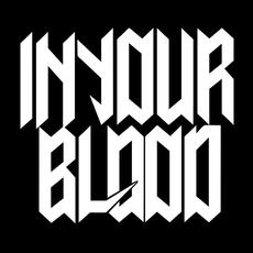 In Your Blood (2) Music Discography
