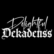 Delightful Dekadenss Music Discography