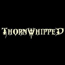 Thornwhipped Music Discography