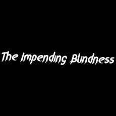 The Impending Blindness Music Discography