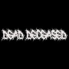 Dead Deceased Music Discography