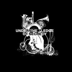 Under the Pledge of Secrecy Music Discography
