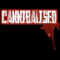 Cannibalised Music Discography