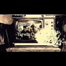 Please Be Careful Music Discography