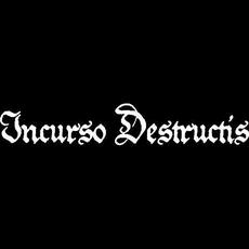 Incurso Destructis Music Discography