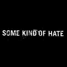 Some Kind of Hate Music Discography