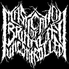 Mastication Of Brutality Uncontrolled Music Discography