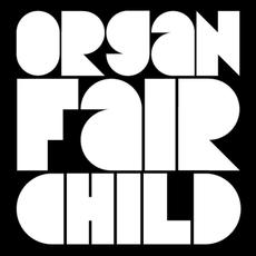 Organ Fairchild Music Discography