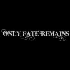 Only Fate Remains Music Discography