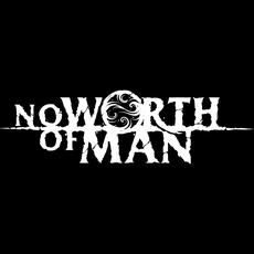 No Worth of Man Music Discography