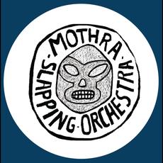 Mothra Slapping Orchestra Music Discography