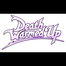 Death Warmed Up Music Discography