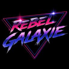 Rebel Galaxie Music Discography