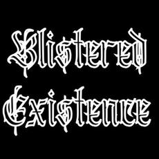 Blistered Existence Music Discography