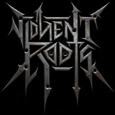 Violent Roots Music Discography